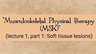 Musculoskeletal Physical therapy (MSK), lecture 1 (part 1), #physiotherapy screenshot 5