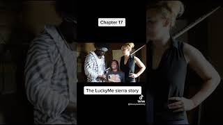 Chapter 17 -The LuckyMe Sierra Story