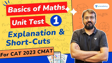 Basics of Maths | Unit Test 1 - Answers and Explanation |  CAT 23 CMAT | Ronak Shah