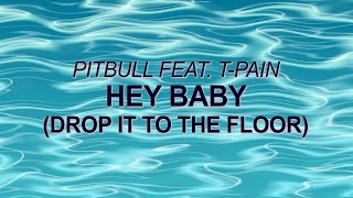 Pitbull feat. T-Pain - Hey Baby (Drop It to the Floor) ☀️ Summer Songs