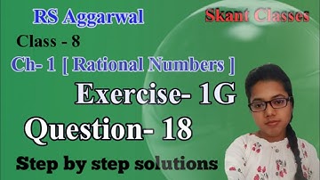 Rational Numbers| Class 8 Exercise 1G Question 18| RS Aggarwal| Skant Classes