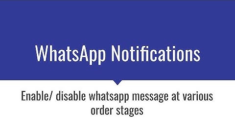 How to enable/disable WhatsApp message at various order stages in QDC