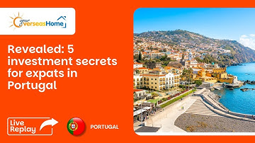Revealed: 5 Investment Secrets For Expats In Portugal