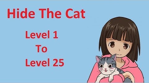 Hide The Cat Walkthrough Level 1 To Level 25