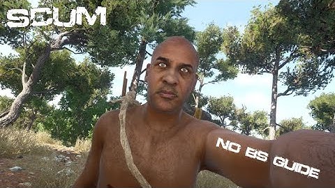 Beginner *NO BS* First Day Guide [SCUM][#1]