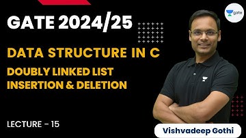 Doubly Linked List Insertion & Deletion | L15 |GATE 2024/25 | Data Structure in C | Vishvadeep Gothi