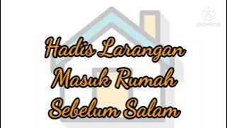Mari Menghafal - Hadis Larangan Masuk Rumah Sebelum Salam