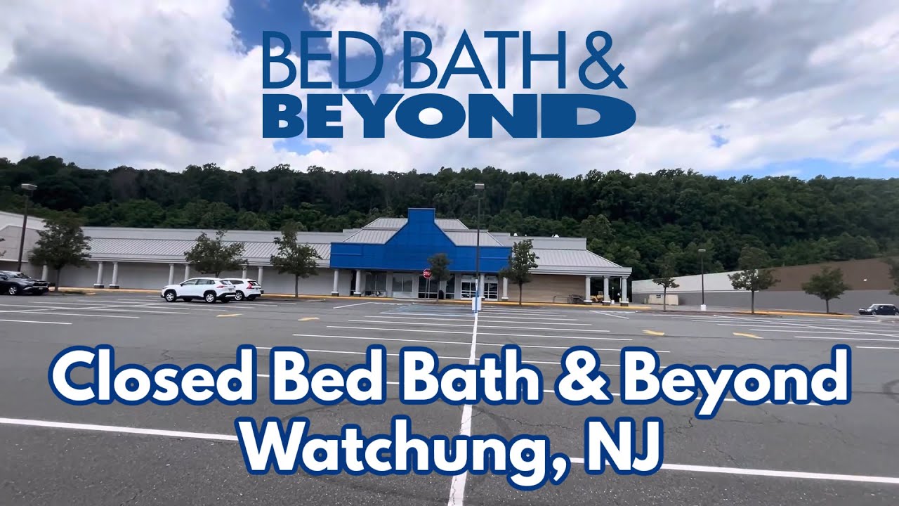 Closed Bed Bath & Beyond in Watchung, NJ YouTube