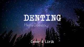 Denting - Melly Goeslaw Cover & Lirik (Cover by Aldhi)