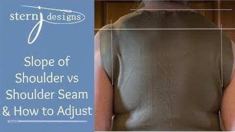 Slope of Shoulder vs Shoulder Seam and How to Adjust it