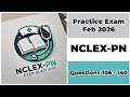 Practice Exam Feb 2026 | Q:106-140 | NCLEX-PN