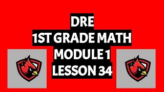 DRE 1st Grade Math Module 1 Lesson 34