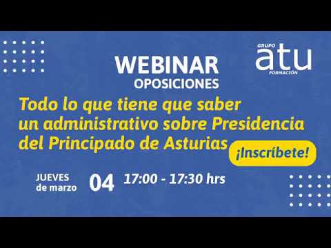 Webinar: Todo lo que tiene que saber un Administrativo sobre Presidencia del Principado de Asturias