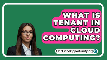 What Is Tenant In Cloud Computing? - AssetsandOpportunity.org