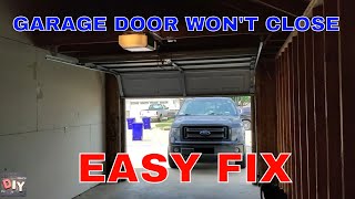 Garage door won't close. How to fix quickly