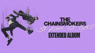 The Chainsmokers - So Far So Good (Full Extended Album)