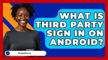 What Is Third Party Sign In On Android? - Be App Savvy