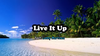 Live It Up - Maher Zain feat. Lenny Martinez ( Lyrics \u0026 Video )