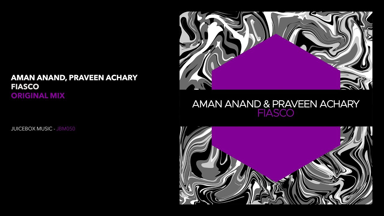 Watch Aman Anand, Praveen Achary - Fiasco (Original Mix) on YouTube Watch Aman Anand, Praveen Achary - Fiasco (Original Mix) on YouTube