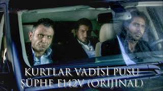 Kurtlar Vadisi Pusu - Şüphe E142V (Original Soundtrack) 2011 #kurtlarvadisipusu #valleyofthewolves Resimi
