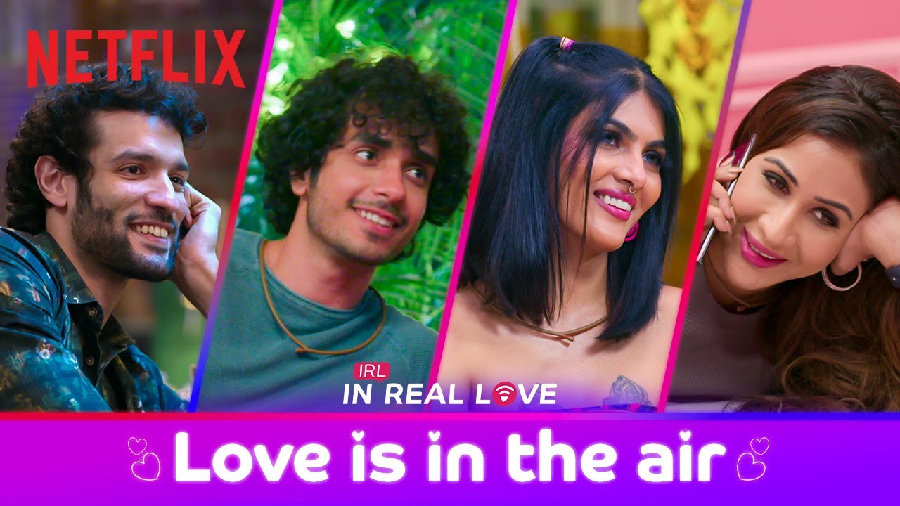 Love Is In The Air! | IRL - In Real Love | Netflix India - YouTube