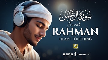Surah Ar-Rahman سورة الرحمن | This Wonderful Voice Will Touch Your Heart إن شاء الله | Zikrullah TV