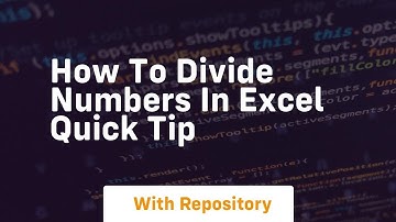 How to divide numbers in excel quick tip