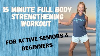 15 minute FULL BODY STRENGTHENING Workout!  For Beginners!