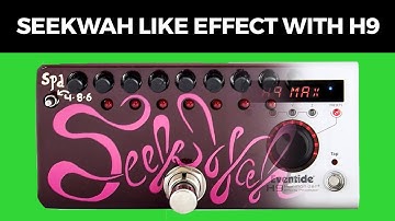 Seekwah like effect with Eventide H9
