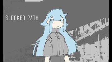 Blocked Path - Music Video WIP (ORIGINAL CHARACTER)