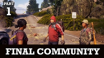FINAL COMMUNITY  - LETHAL ZONE PART PART 1 | STATE OF DECAY 2