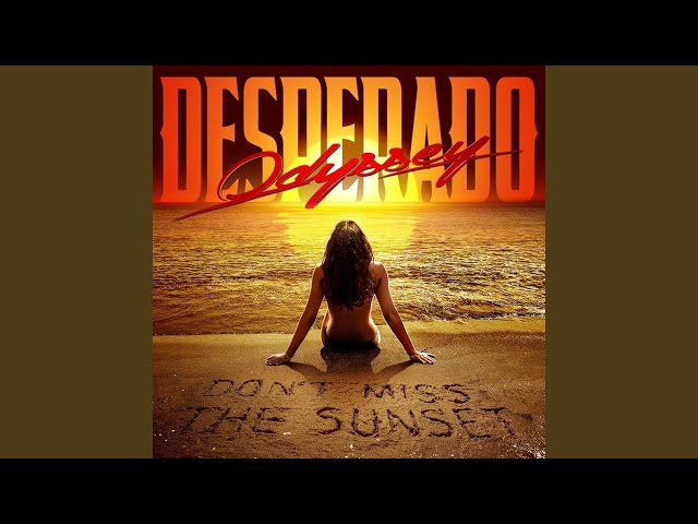Odyssey Desperado - Tomorrow You'll Be Gone