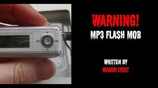 "Warning! MP3 Flash Mob" | Horror Story