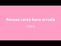 Giulia Be • pessoa certa hora errada • letra