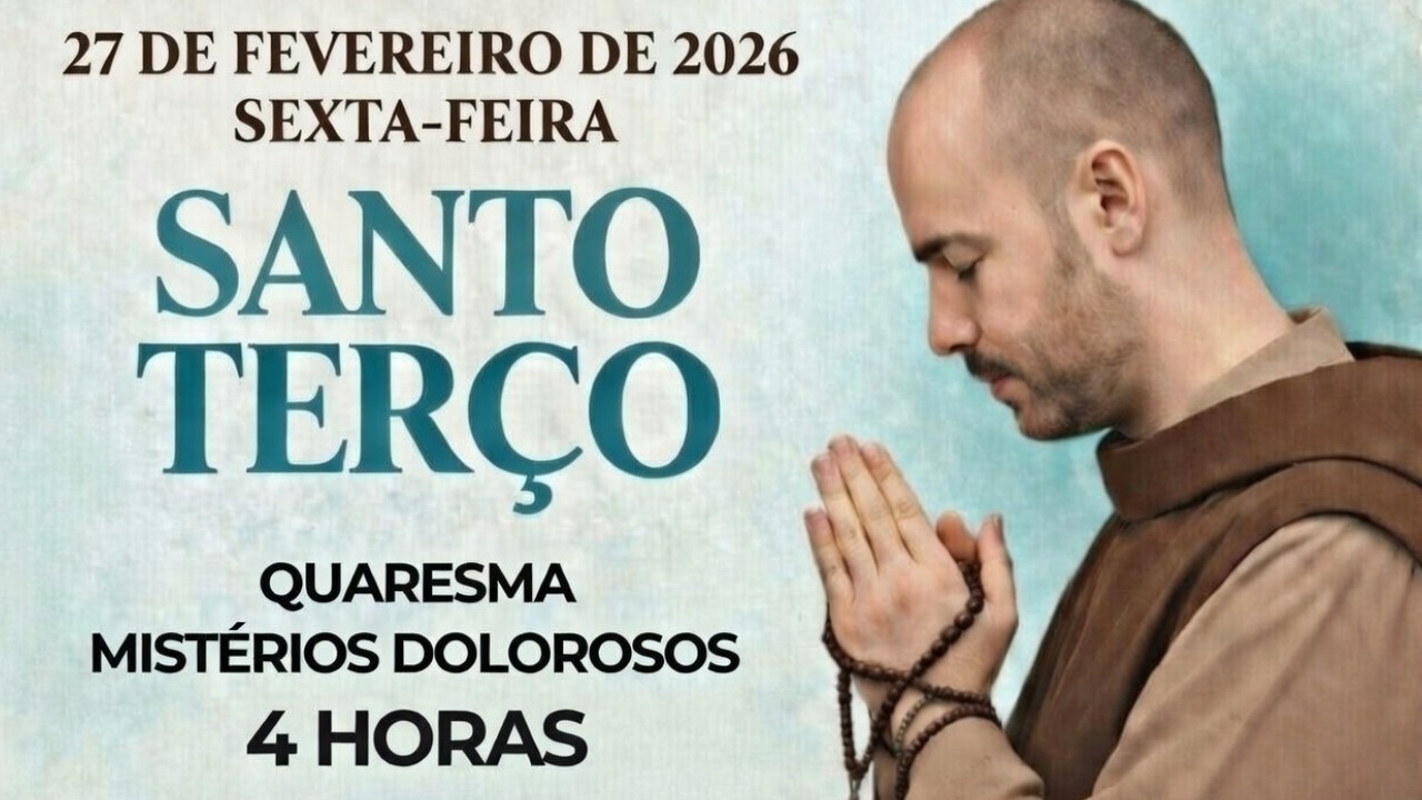 O SANTO TERÇO DE HOJE - MISTÉRIOS DOLOROSOS, 27 DE FEVEREIRO DE 2026 |  SEXTA- FEIRA 4 HORAS #fé