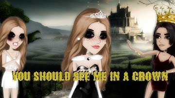 You should see me in a crown - MSP version