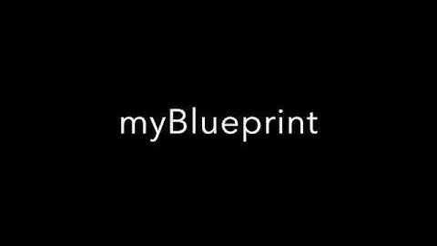 myBlueprint Basics for Students, Teachers, and Parents