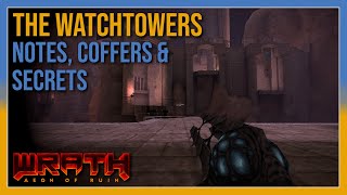Wrath Aeon of Ruin - The Watchtowers - Notes / Coffers / Secrets