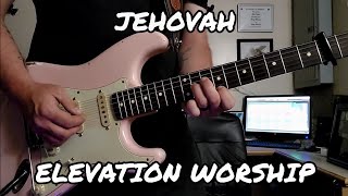 Jehovah ○ Elevation Worship ○ Lead Guitar Tutorial