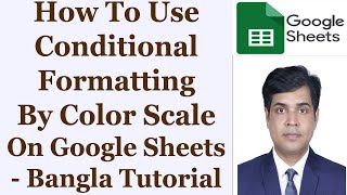 How To Use Conditional Formatting By Color Scale On Google Sheets