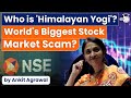 Who is 'Himalayan Yogi'? World's Biggest Stock Market Scam? Economic Current Affairs