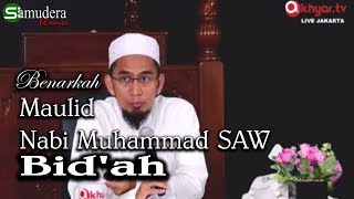 Benarkah Maulid Nabi Muhammad SAW Bid'ah - Ustadz Adi Hidayat Lc MA
