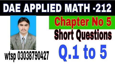 DAE Math 212|| 2nd year || Applied Mathematics- 212||Chapter 5 ||Short Questions ||Question 1 to 5