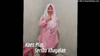 KOES PLUS - SERIBU KHAYALAN