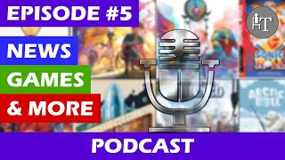 Episode 5 - Crowdfunding Campaigns, New Arrivals, and Games Played - Podcast