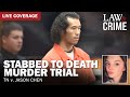 LIVE Stabbed To Death Murder Trial TN V Jason Chen Day Five LIVE Stabbed To Death Murder Trial TN V Jason Chen Day Five