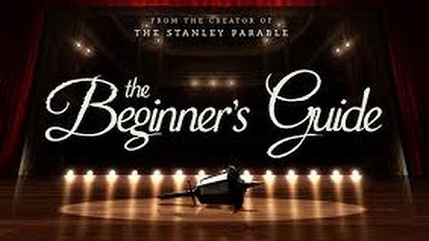 The Beginners Guide: An Existential Expierience