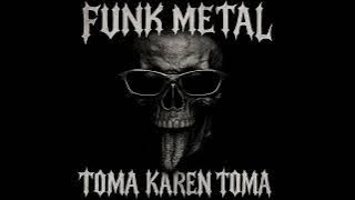 FUNK METAL - TOMA KAREN TOMA - DJ RIK SP, MC GW, MC FABINHO DA OSK