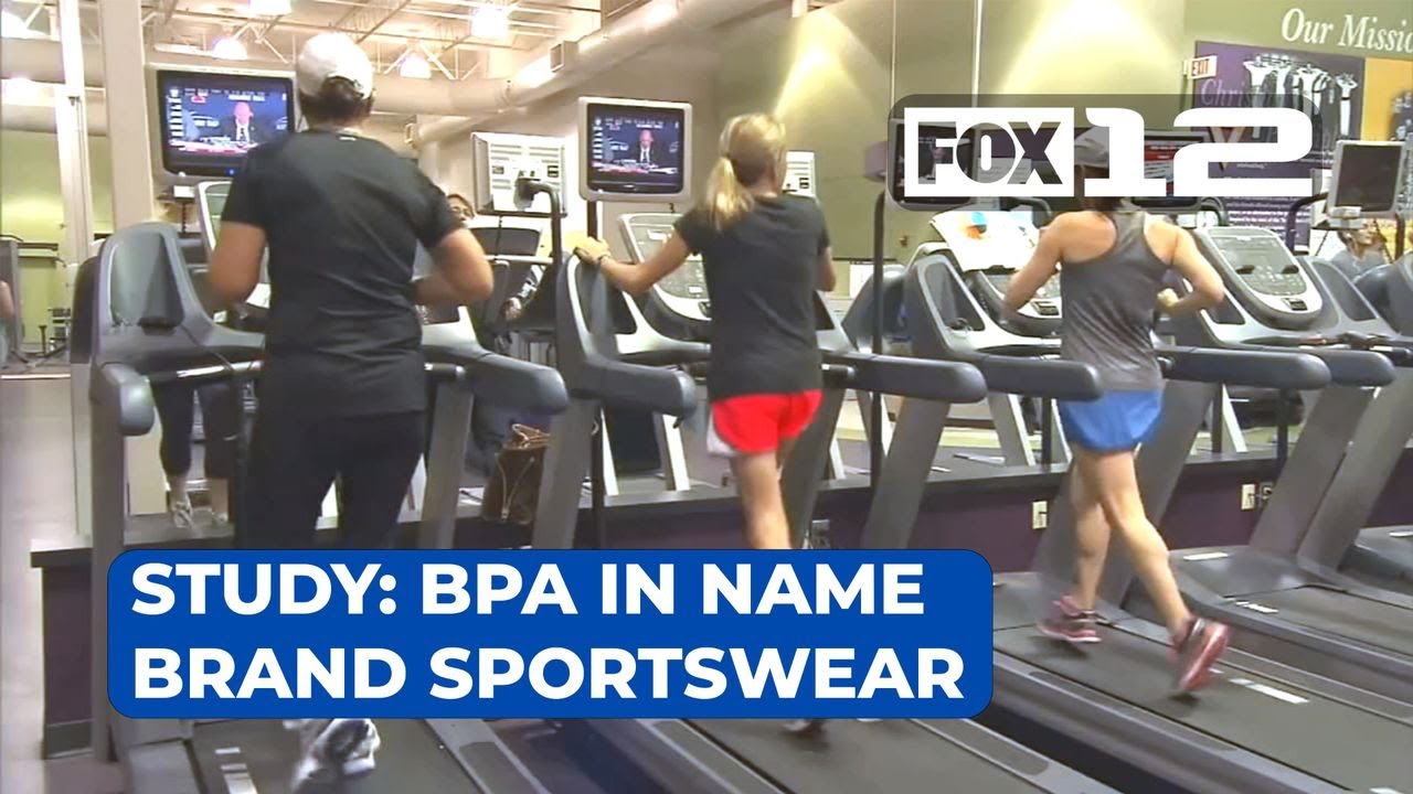 Report BPA found in clothing from major athletic brands YouTube