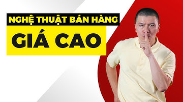 Cách Bán Hàng Giá Cao Mà Khách Vẫn Cầu Xin Mua | Phạm Ngọc Anh - Mr Why